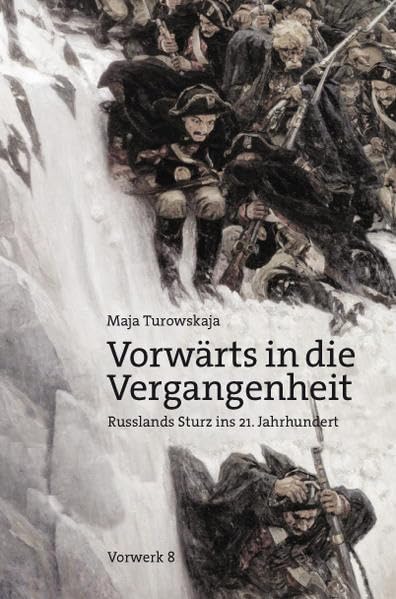 Vorwärts in die Vergangenheit: Russlands Sturz ins 21 Jahrhundert book