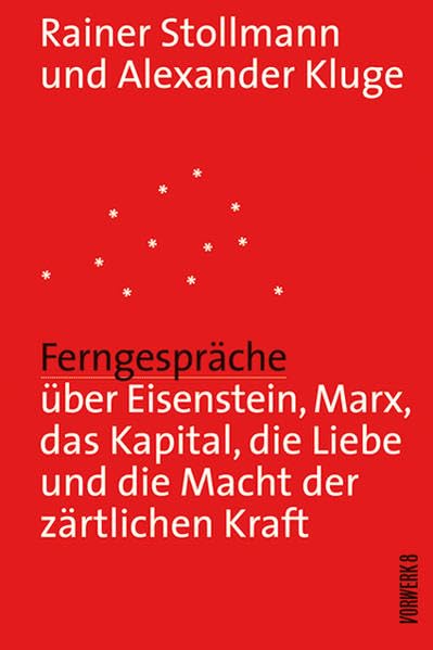 Ferngespräche: Über Eisenstein, Marx, das Kapital, die Liebe und die Macht der zärtlichen Kraft Media & Communication