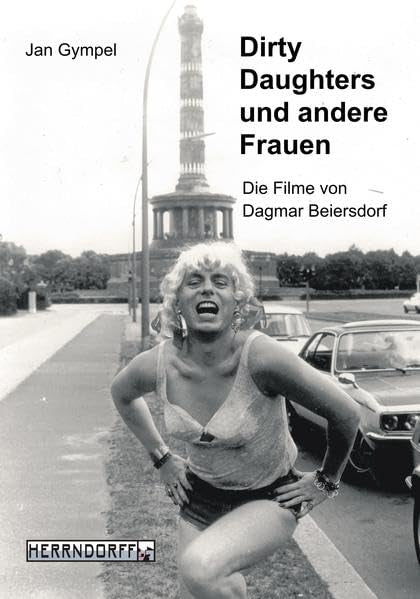 Dirty Daughters und andere Frauen: Die Filme von Dagmar Beiersdorf Film, Art & Culture