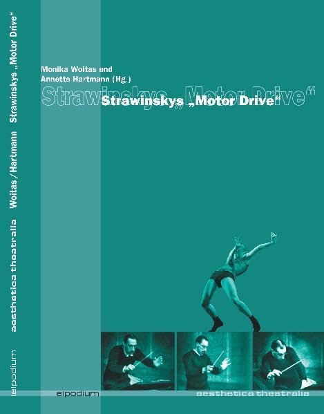 Aesthetica Theatralia: Strawinskys "Motor Drive" Film, Art & Culture