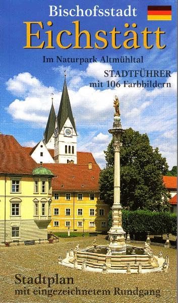 Altstadtführer Eichstätt: Bischofsstadt im Naturpark Altmühltal Leisure, Home & Garden