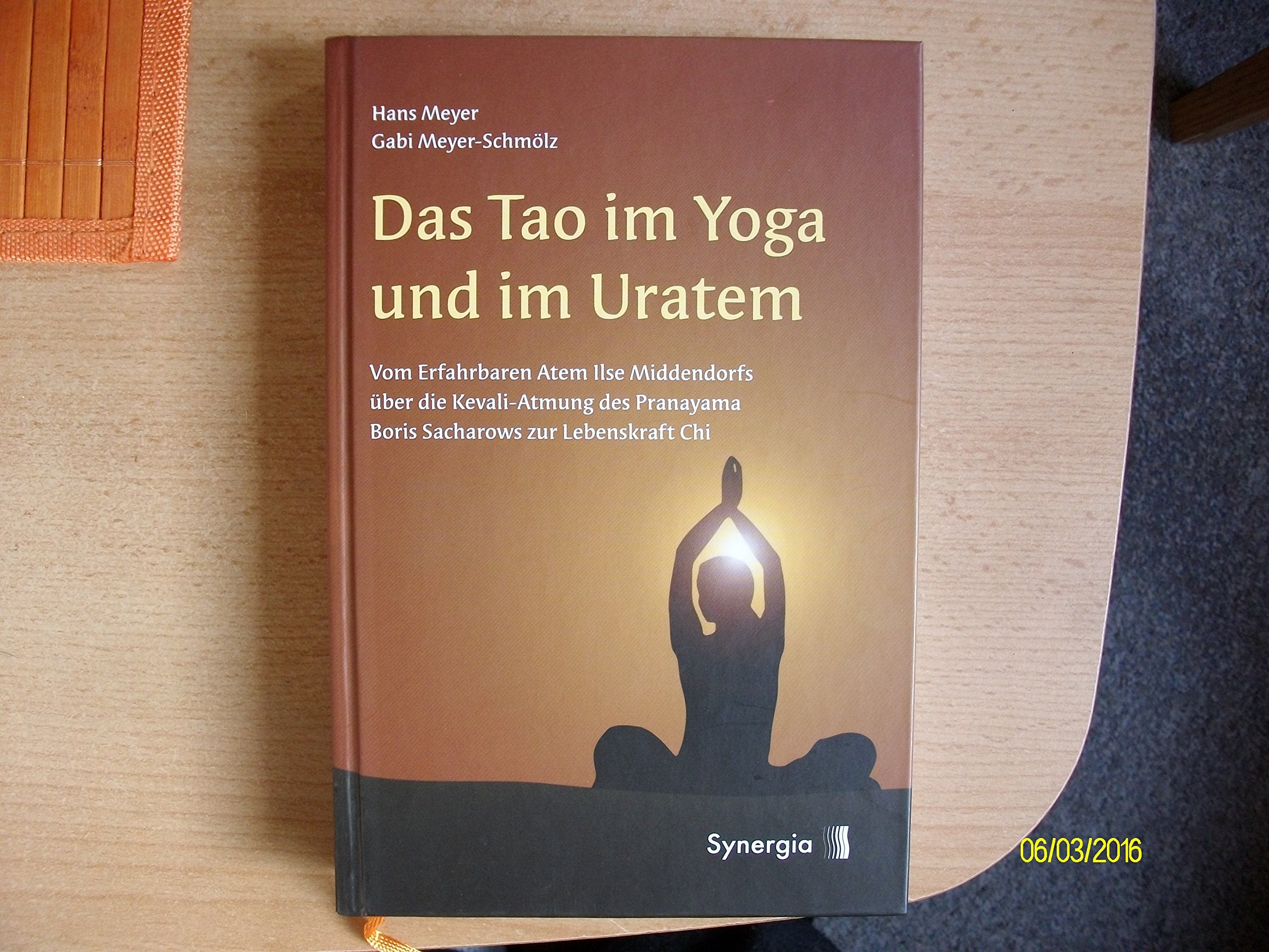 Das Tao im Yoga und im Uratem: Vom Erfahrbaren Atem Ilse Middendorfs über die Kevali-Atmung des Pranayama Boris Sacharows zur Lebenskraft Chi. Lifestyle