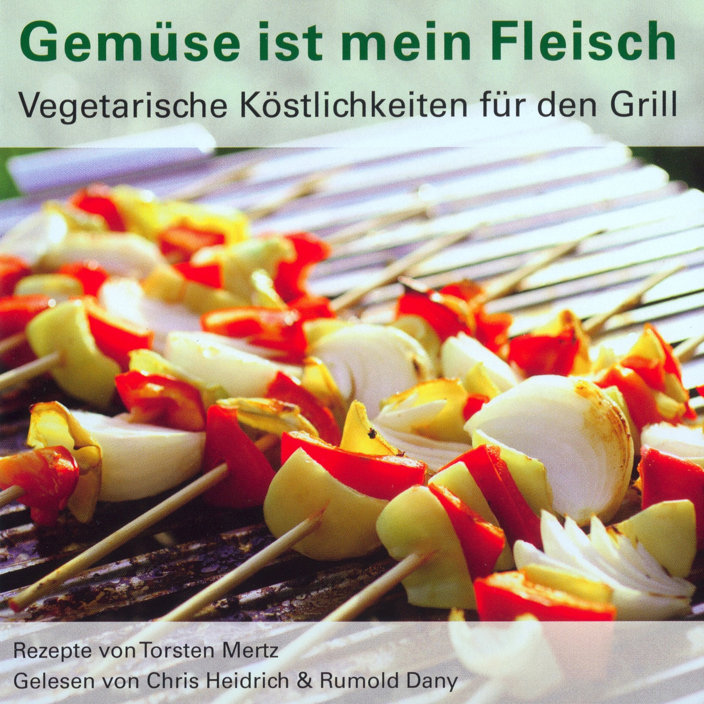 Gemüse ist mein Fleisch: Vegetarische Köstlichkeiten für den Grill Leisure, Home & Garden