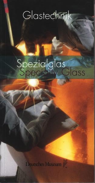 Glastechnik - Band 4: Spezialglas / Specialty Glass Business & Technology