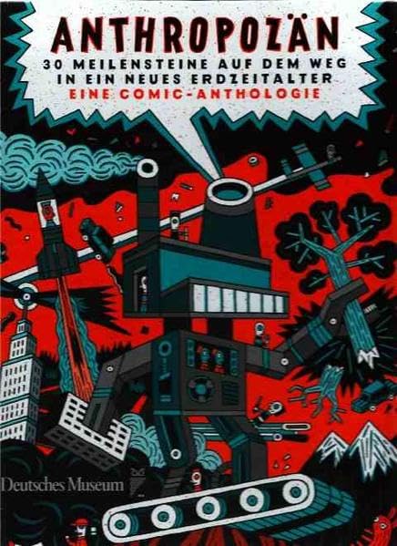 Anthropozän: 30 Meilensteine auf dem Weg in ein neues Erdzeitalter - Eine Comic-Anthologie Leisure, Home & Garden