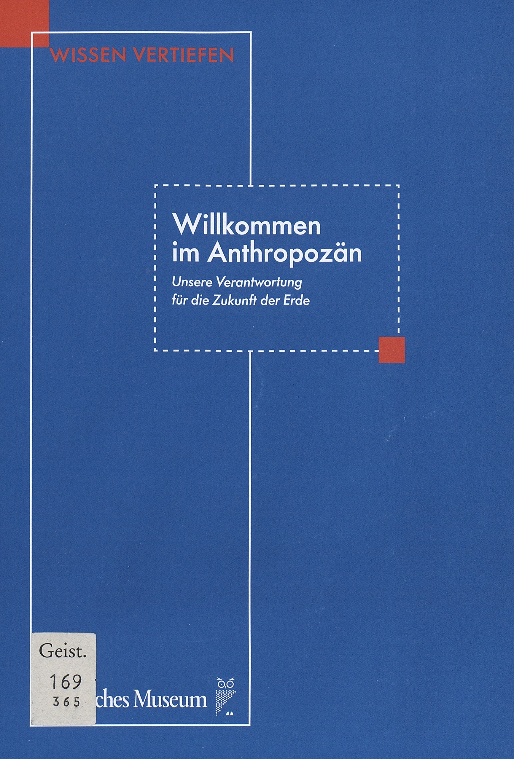 Willkommen im Anthropozän: Unsere Verantwortung für die Zukunft der Erde Learning & Reference