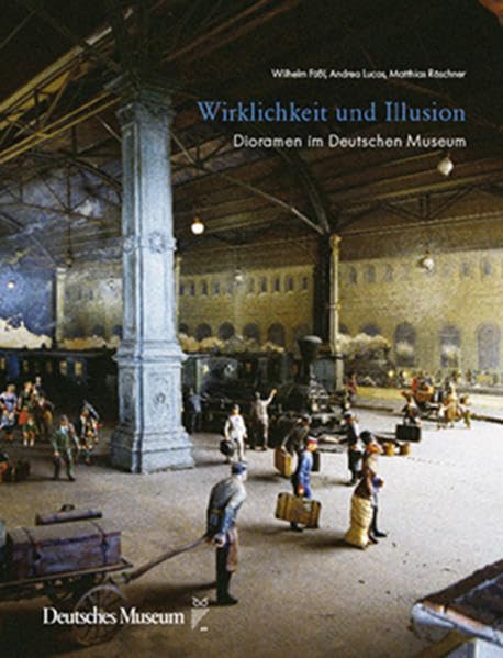Wirklichkeit und Illusion: Die Dioramen im Deutschen Museum Natural Sciences