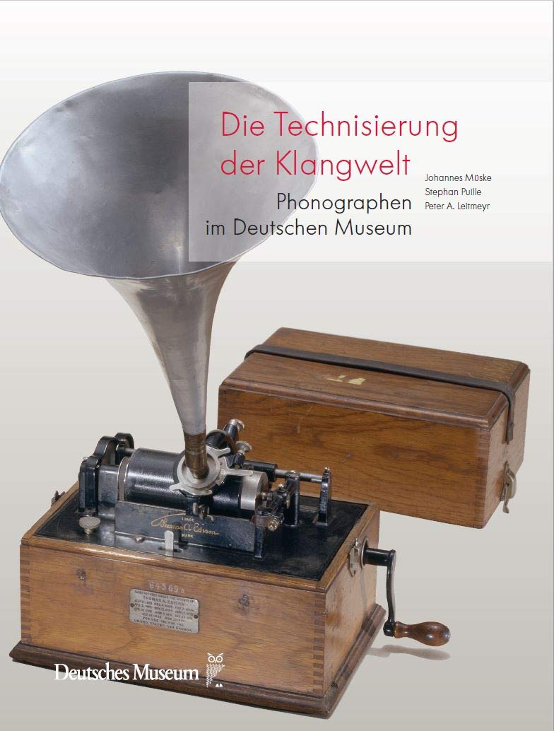 Die Technisierung der Klangwelt. Phonographen im Deutschen Museum Arts & Music