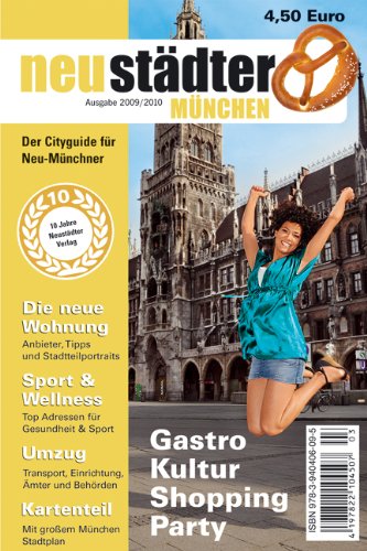 Neustädter München 2009/2010: Cityguide und Umzugsplaner für Neu-Münchner Lifestyle