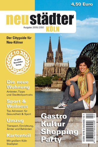 Neustädter Köln 2009/2010: Cityguide und Umzugsplaner für Neu-Kölner Lifestyle