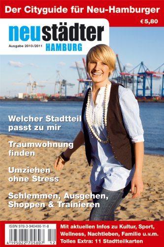 Neustädter Hamburg 2010/2011: Cityguide und Umzugsplaner für Neu-Hamburger Lifestyle