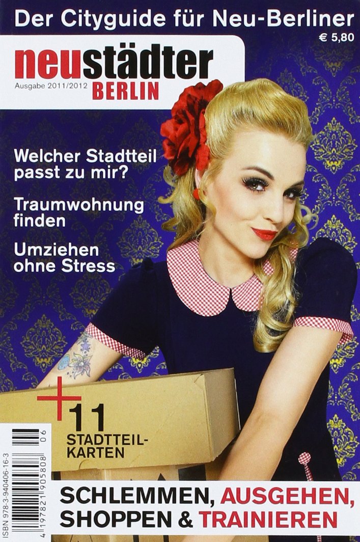 Neustädter Berlin 2011/2012: Cityguide und Umzugsplaner für Neu-Berliner Lifestyle