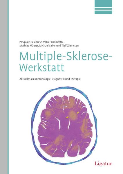 Multiple-Sklerose-Werkstatt: Aktuelles zu Immunologie, Diagnostik und Therapie Medicine