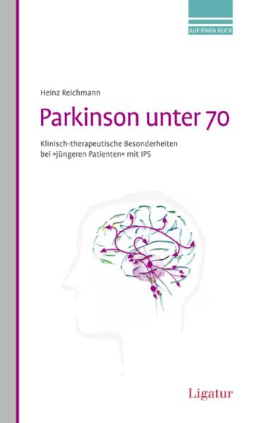 Parkinson unter 70: Klinisch-therapeutische Besonderheiten bei "jüngeren Patienten" mit IPS book