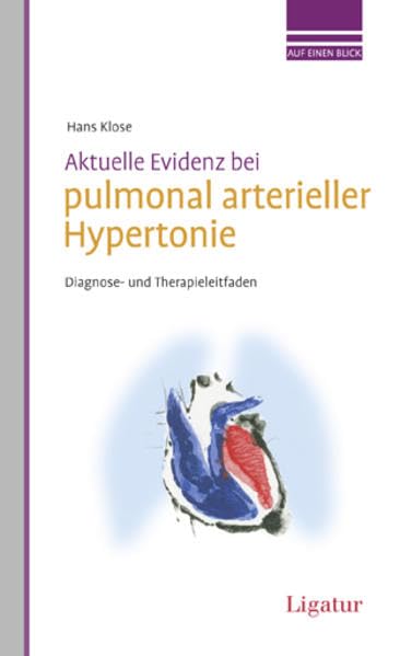 Aktuelle Evidenz bei pulmonal arterieller Hypertonie: Diagnose- und Therapieleitfaden - Klose, Hans book