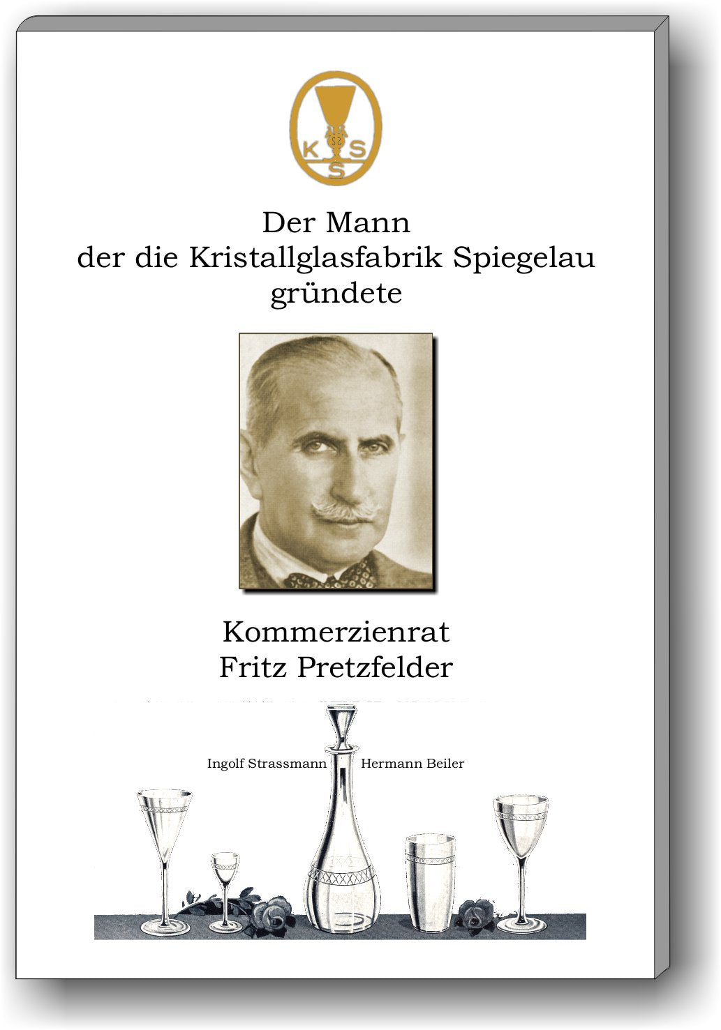 Der Mann der die Kristallglasfabrik Spiegelau gründete - Kommerzienrat Fritz Pretzfelder Politics & History
