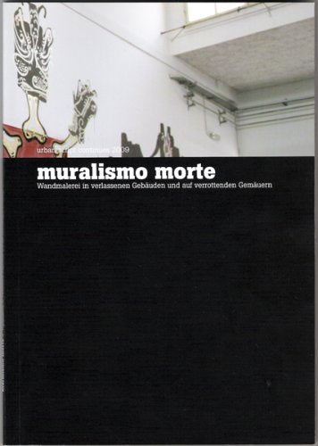 Muralismo Morte. Wandmalerei in verlassenen Gebäuden und auf verrottenden Gemäuern Film, Art & Culture