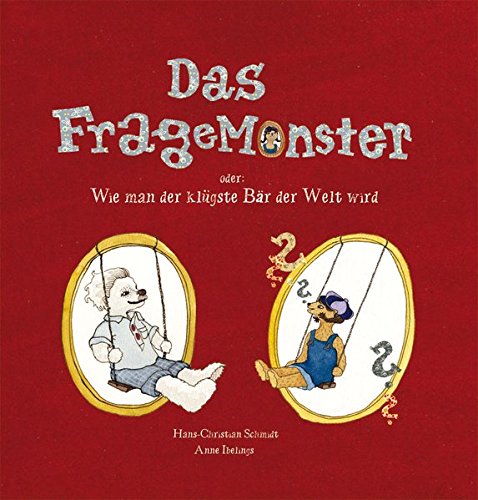 Das Fragemonster: oder Wie man der klügste Bär der Welt wird Children's books