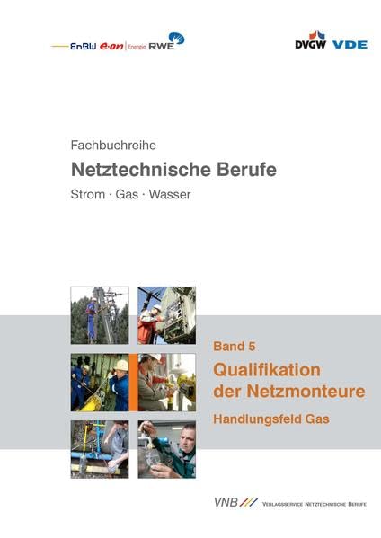 Technologie der Gasnetze (Fachbuchreihe netztechnische Berufe. Strom - Gas - Wasser) Business & Technology