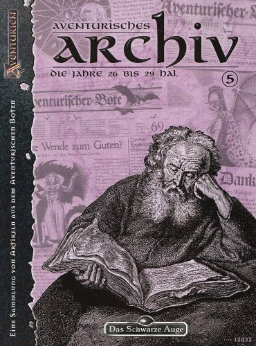 Aventurisches Archiv V - Die Jahre 26 bis 27 Hal: Eine Sammlung von Artikeln aus dem Aventurischen Boten Historical Fiction