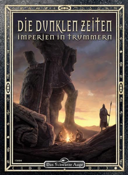 Die Dunklen Zeiten: Imperien in Trümmern (Das Schwarze Auge: Hintergrundbände für Aventurien (Ulisses)) Historical Fiction