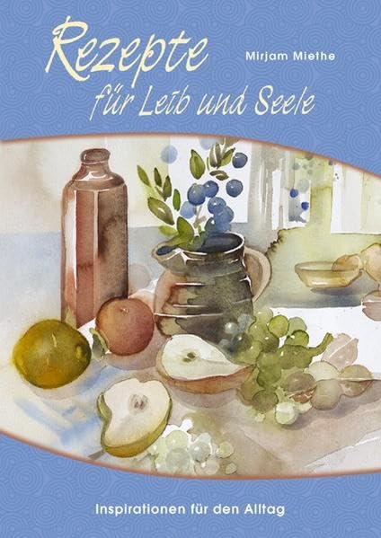 Lichtblick(e): Rezepte für Leib und Seele: Inspirationen für den Alltag Religion & Esotericism