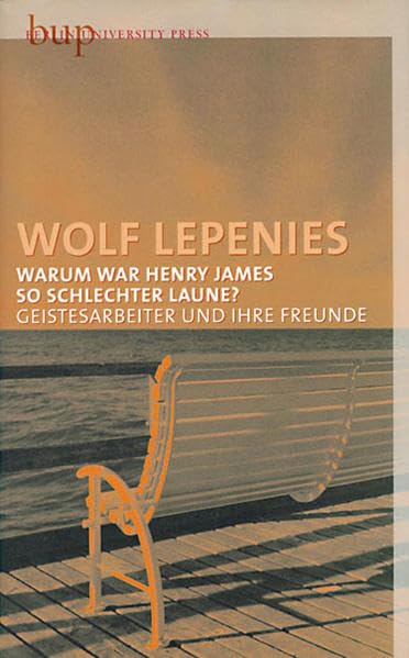 Warum war Henry James so schlechter Laune?: Geistesarbeiter und ihre Freunde Philosophy