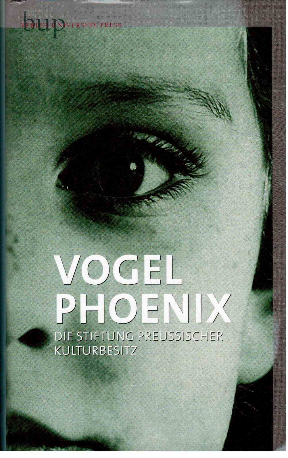 Vogel Phoenix: Die Stiftung Preußischer Kulturbesitz. Arts & Music