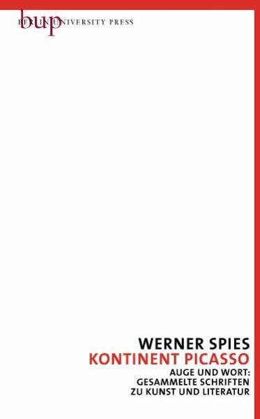 Kontinent Picasso: Auge und Wort: Gesammelte Schriften zu Kunst und Literatur Bd. 5 Film, Art & Culture