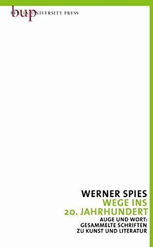 Wege ins 20. Jahrhundert: Auge und Wort: Gesammelte Schriften zu Kunst und Literatur Bd. 6 Film, Art & Culture