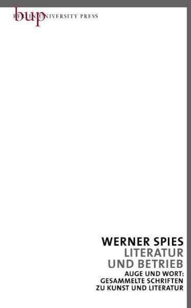 Literatur und Betrieb: Auge und Wort: Gesammelte Schriften zu Kunst und Literatur Bd. 10 Arts & Music