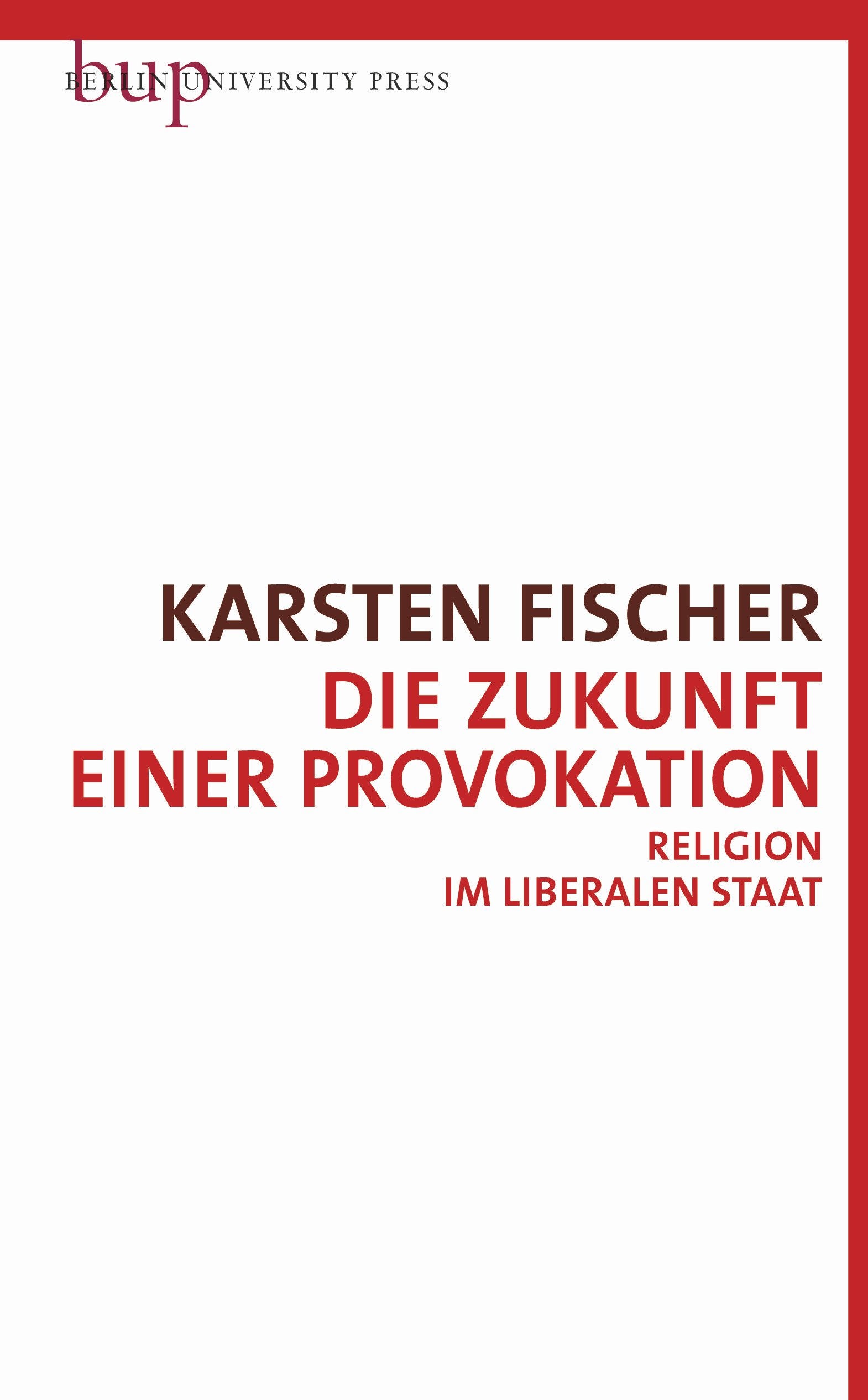 Die Zukunft einer Provokation: Religion im liberalen Staat Law