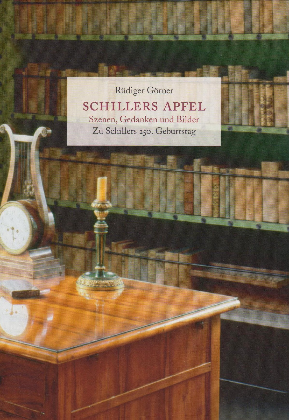 Schillers Apfel: Szenen, Gedanken und Bilder Art & Literature