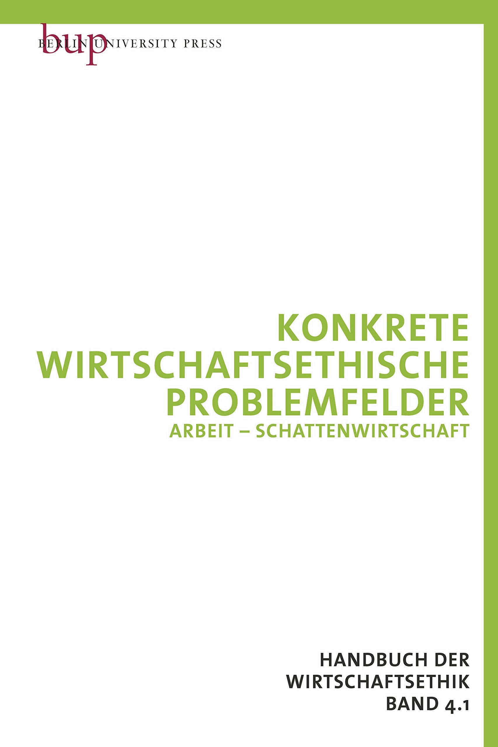 Wirtschaftsethik Bd. 4: Ökonomische Handlungsfelder: Band 4 in zwei Teilbänden Law