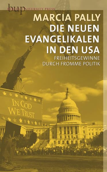 Die neuen Evangelikalen: Freiheitsgewinne durch fromme Politik Law