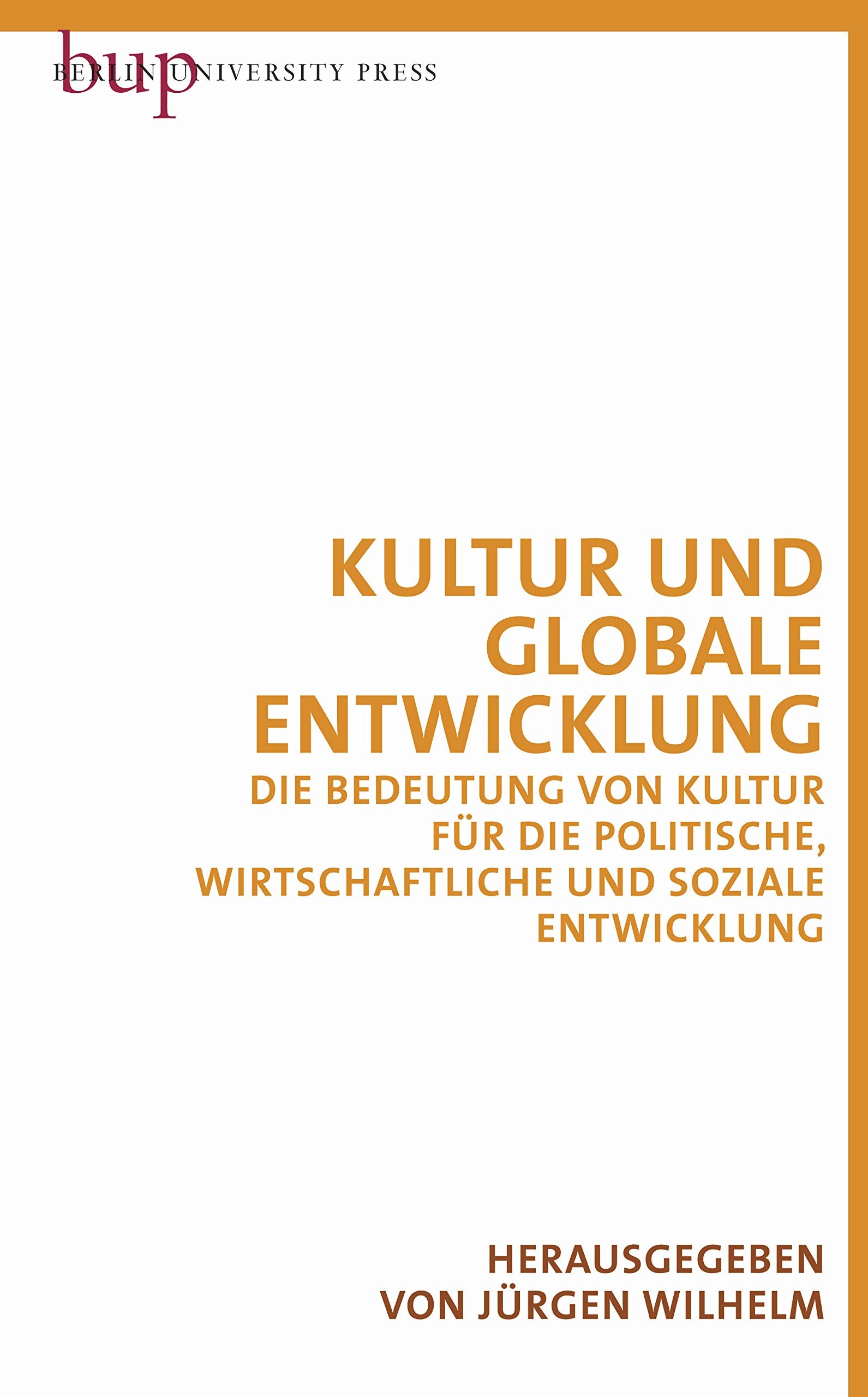 Kultur und globale Entwicklung: Die Bedeutung von Kultur für die politische, wirtschaftliche und soziale Entwicklung Law