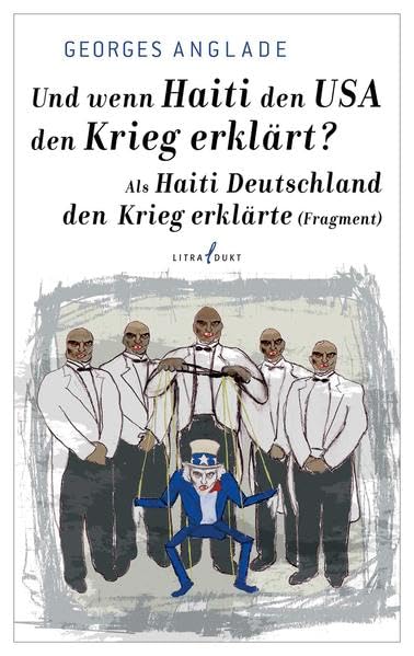 Und wenn Haiti den USA den Krieg erklärt? / Als Haiti Deutschland den Krieg erklärte (Fragment) Contemporary literature