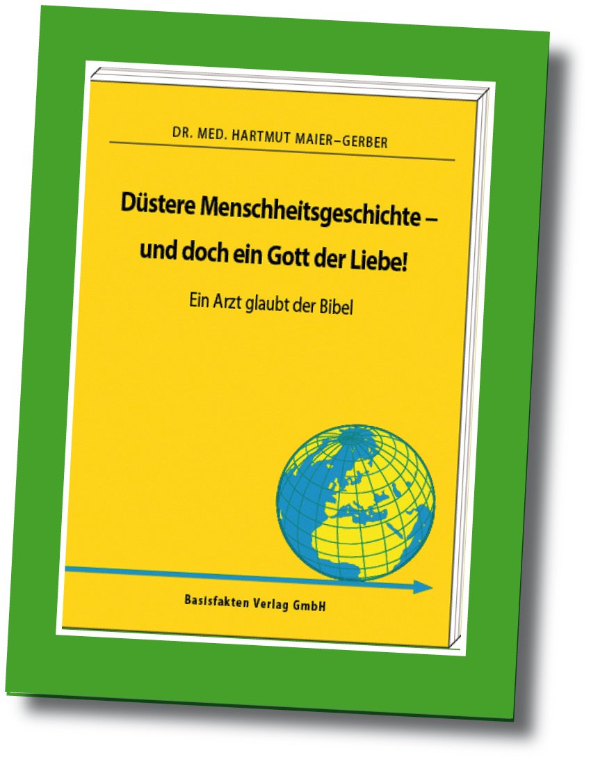 Düstere Menschheitsgeschichte - und doch ein Gott der Liebe?: Ein Arzt glaubt der Bibel Religion & Esotericism