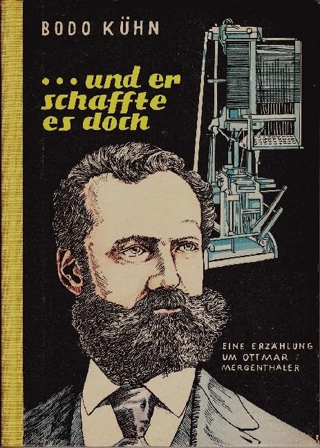 ... und er schaffte es doch: Eine Erzählung um Ottmar Mergenthaler (Knabes Jugendbuecherei) Memories