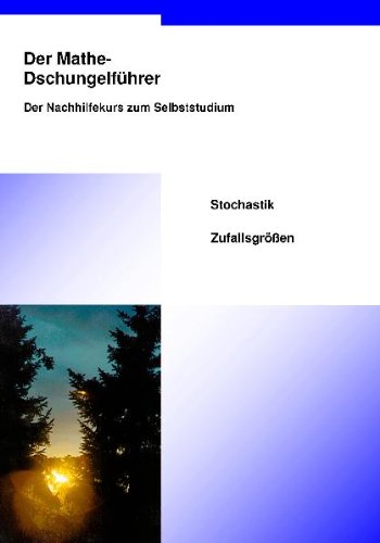 Der Mathe-Dschungelführer Stochastik Zufallsgrößen: Der Nachhilfekurs zum Selbststudium: Sekundarstufe II Study Guides
