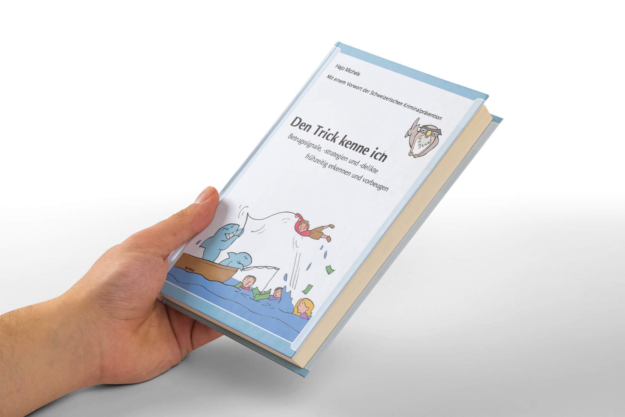 Den Trick kenne ich: Ein Wegweiser für Jedermann um Betrugssignale, -strategien und -delikte frühzeitig zu erkennen und vorzubeugen Books