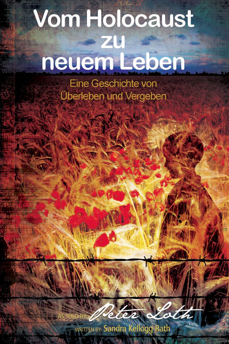 Vom Holocaust zu neuem Leben: von Peter Loth Memories