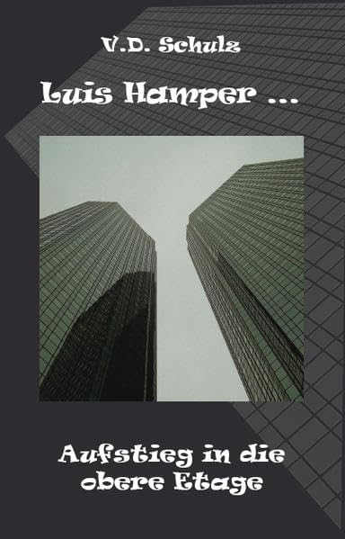 Luis Hamper - Aufstieg in die obere Etage Contemporary literature