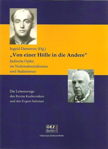 Von einer Hölle in die andere - Jüdische Opfer im Nationalsozialismus und Stalinismus Personalities