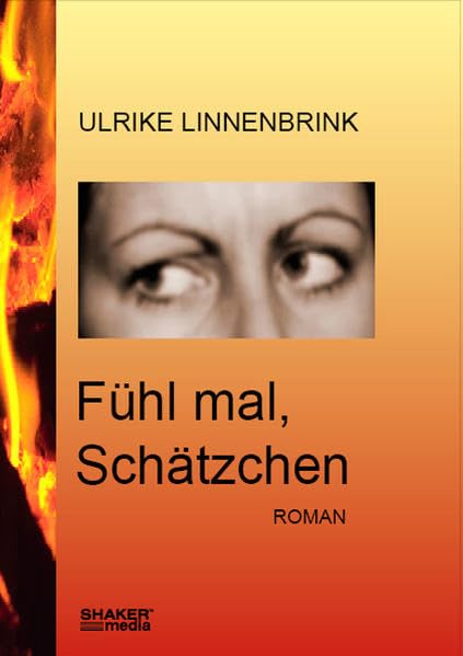 Fühl mal, Schätzchen: Roman Contemporary literature