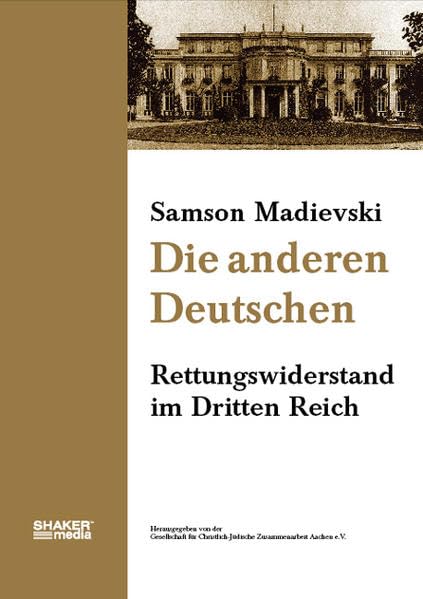 Samson Madievski: Die anderen Deutschen: Rettungswiderstand im Dritten Reich Politics & History