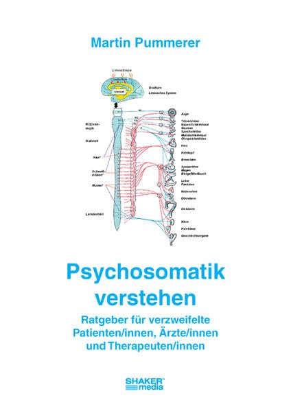 Psychosomatik verstehen: Ratgeber für verzweifelte Patienten/innen, Ärzte/innen und Therapeuten/innen Books