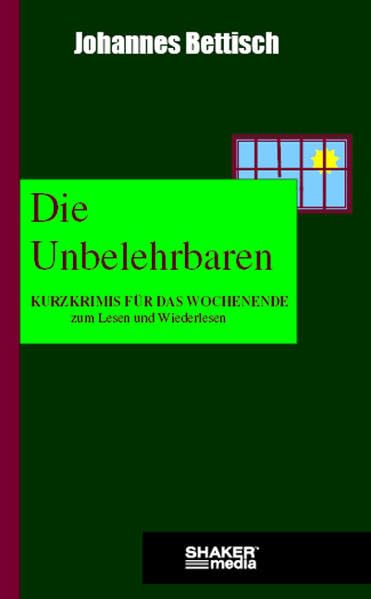 Die Unbelehrbaren: Erzählungen. Kurzkrimis zum Lesen und Wiederlesen Contemporary literature Books