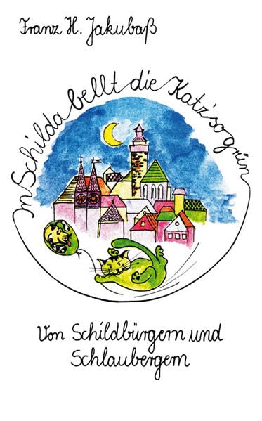 In Schilda bellt die Katz' so grün: Von Schildbürgern und Schlaubergern Contemporary literature