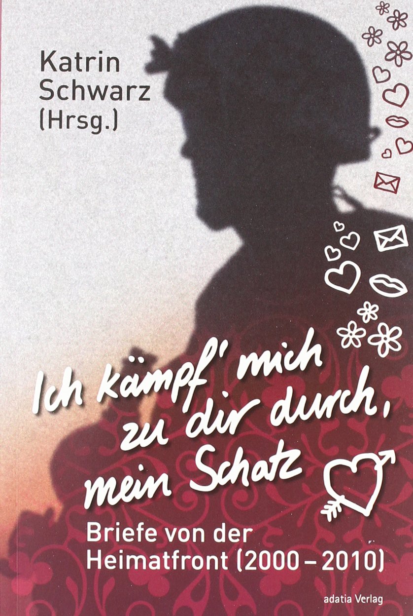 Ich kämpf' mich zu dir durch, mein Schatz: Briefe von der Heimatfront (2000 - 2010) Memories